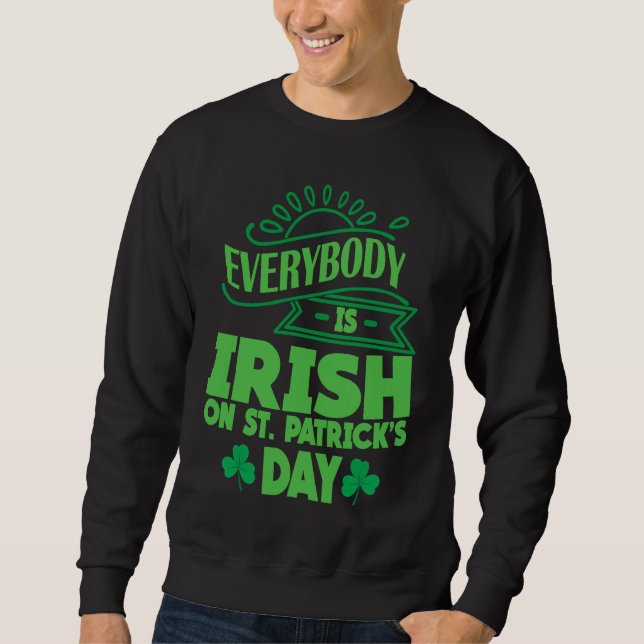 Sudadera Everybody is Irish on St Patricks Day costume Men  (Anverso)
