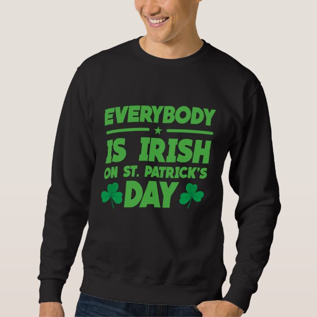 Sudadera Everybody is Irish on St Patricks Day costume Men  (Anverso)