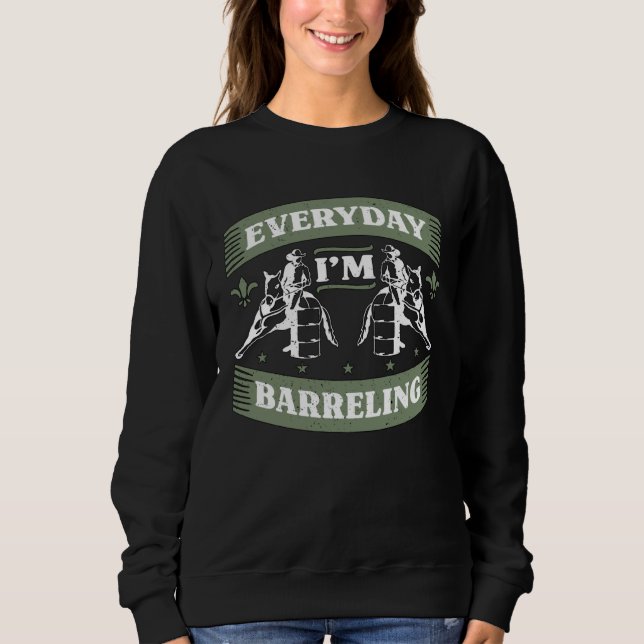 Sudadera Everyday I m Barreling Loves Horseback Riding Barr (Anverso)