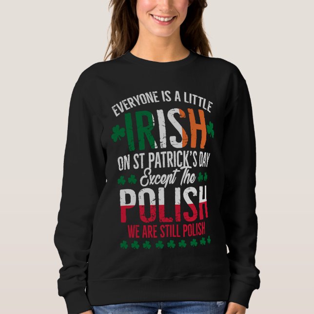 Sudadera Everyone Is A Little Irish Except Polish Funny Pat (Anverso)