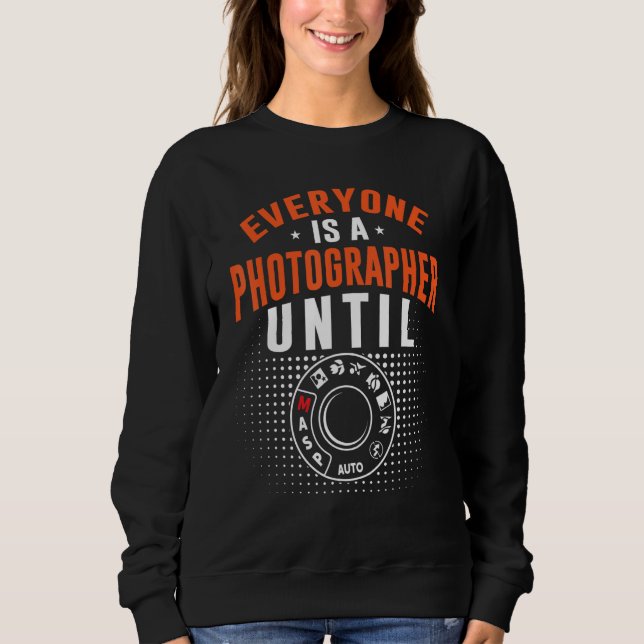 Sudadera Everyone Is A Photographer Untill Manual Mode Phot (Anverso)