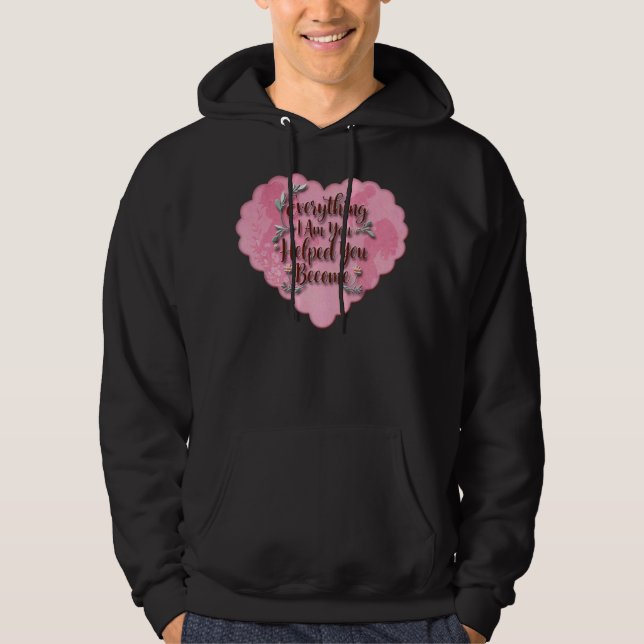 Sudadera Everything I Am – Soft Floral Typography Art (Anverso)