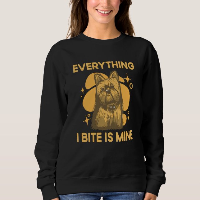 Sudadera Everything I Bite Is Mine Yorkshire Terrier Dog Br (Anverso)