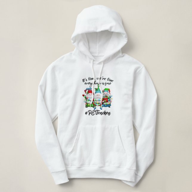 Sudadera Everything Is Fine Physical Education PE Teacher C (Diseño del anverso)