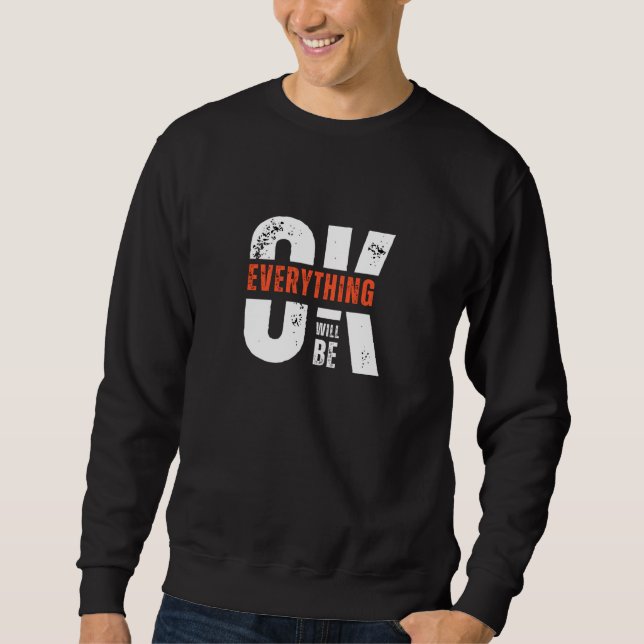 Sudadera Everything Will Be OK (Anverso)
