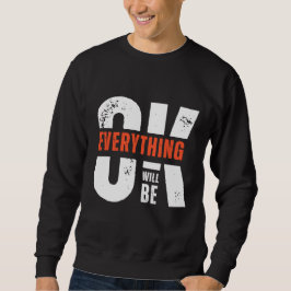 Sudadera Everything Will Be OK Quote Minimal Streetwear