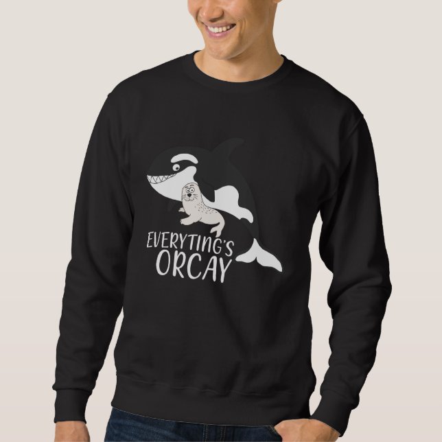 Sudadera Everythings Orcay Orca Whale  Animal (Anverso)
