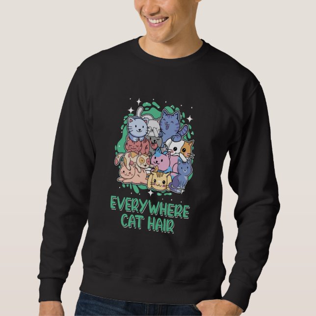 Sudadera Everywhere Cat Hair Cat  Kitten Humor Cat Mom (Anverso)
