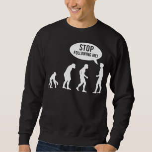 Sudadera ¡evolución - pare el seguir de mí!