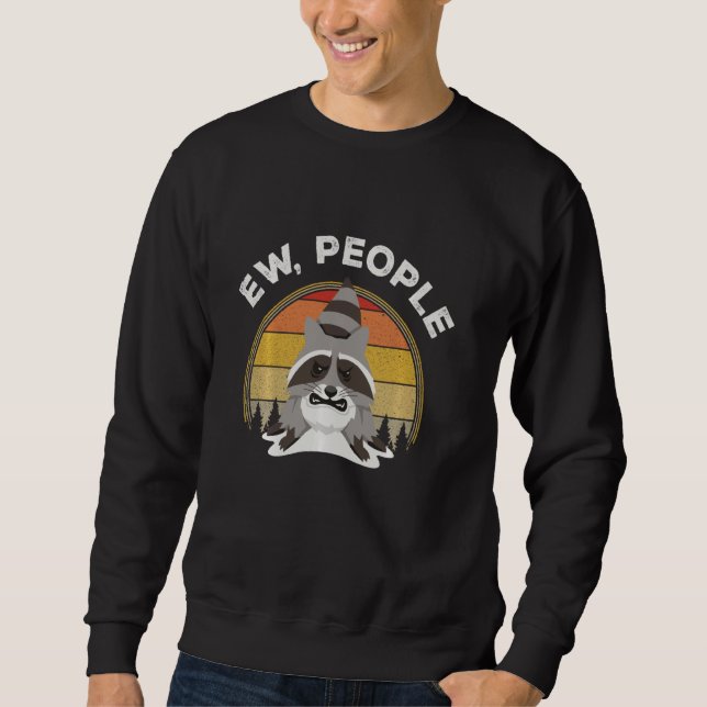 Sudadera Ew People Racoon Funny Introvertido Sarcástico (Anverso)