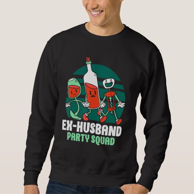 Sudadera Ex Husband Party Squad Divorced Divorce Ex Husband (Anverso)