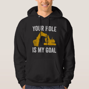 Sudadera Excavator Ex Your Hole Es Mi Obra De Construcción