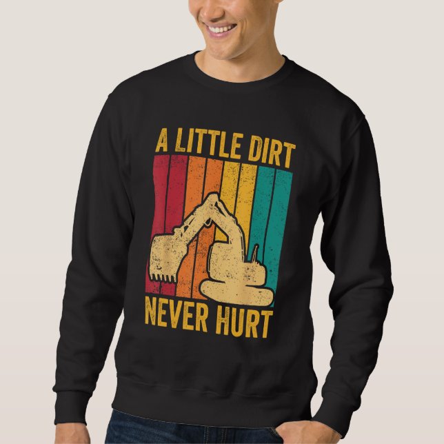 Sudadera Excavator Operator HEO A Little Dirt Never Hurt (Anverso)
