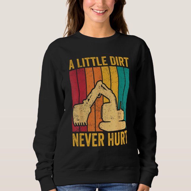 Sudadera Excavator Operator HEO A Little Dirt Never Hurt (Anverso)