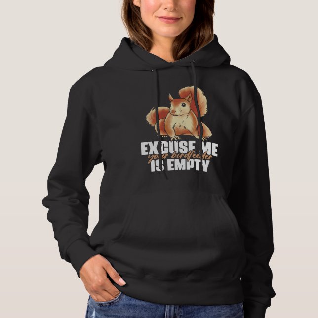 Sudadera Excuse Me Your Birdfeeder Is Empty Quote for Squir (Anverso)