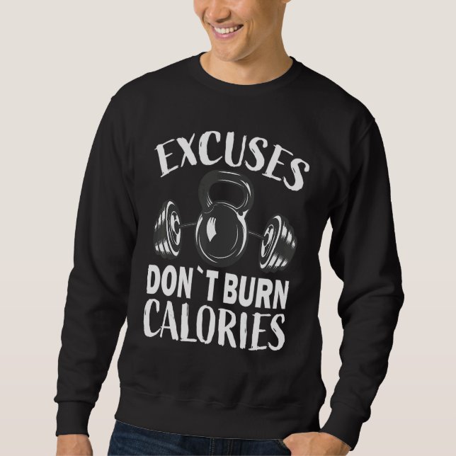 Sudadera Excuses don`t burn calories Bodybuilding and Worko (Anverso)