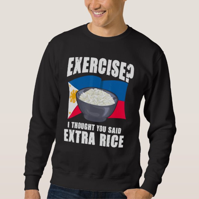 Sudadera Exercise I Thought You Said Extra Rice Philippines (Anverso)