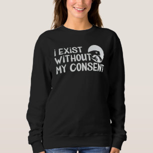 Sudadera Existir Sin Mi Consentimiento Rana Meme Surreal Hu