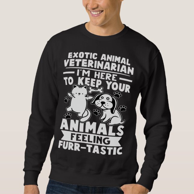 Sudadera Exotic Animal Veterinarian Keep Animals Feeling Fu (Anverso)