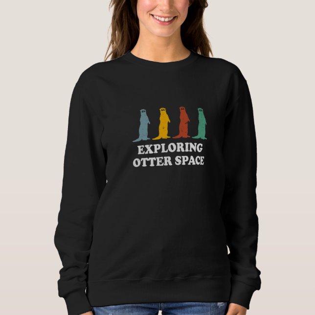 Sudadera Explorando la nutria del espacio Tema de nutria de (Anverso)