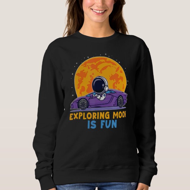 Sudadera Explorar Moon Es Un Astronauta Divertido Conducien (Anverso)