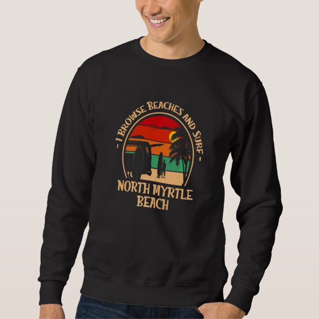 Sudadera Exploro Las Playas Y Practico Surf North Myrtle Be (Anverso)