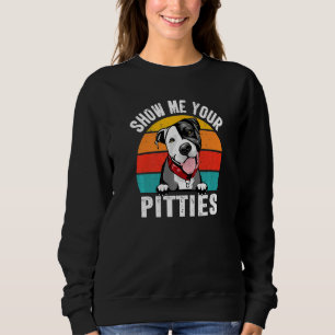Sudadera Exposición de perros Pit Bull Muéstrame tus Pittie