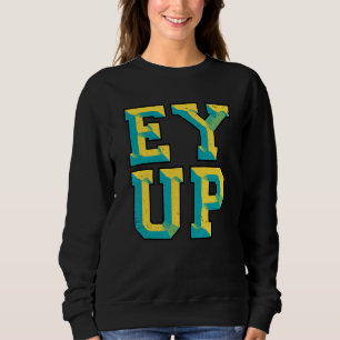 Sudadera Ey Up Yorkshire Slang