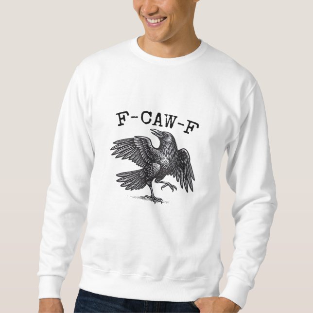 Sudadera F-Caw-F Crow, Bird Cawing Grunge Cool Unique (Anverso)