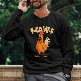 Sudadera ¡F-CAW-F! Gallo de dibujos animados divertido y so