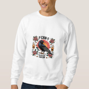 Sudadera F Caw F Sabe a Caw Caw Cita Divertida
