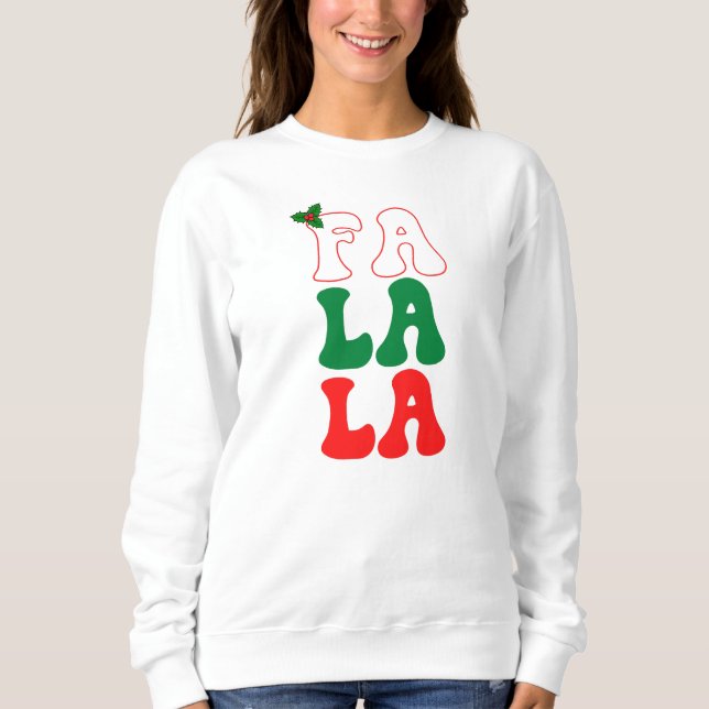 Sudadera Fa la la Navidades fiesta festiva verde holly rojo (Anverso)
