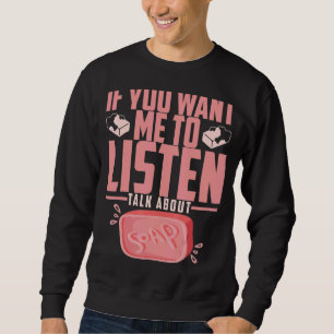 Sudadera Fabricación De Jabones Si Quieres Que Escuche Habl