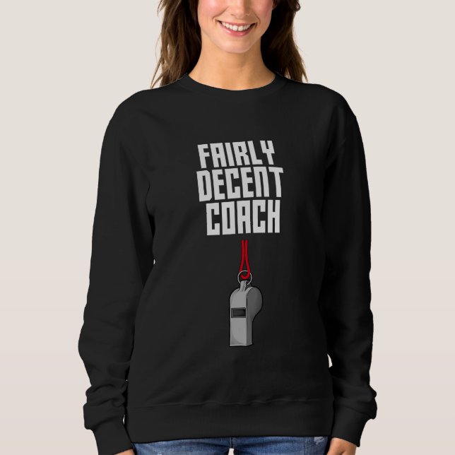 Sudadera Fairly Decent Coach Sayings Coaching Quotes Mentor (Anverso)