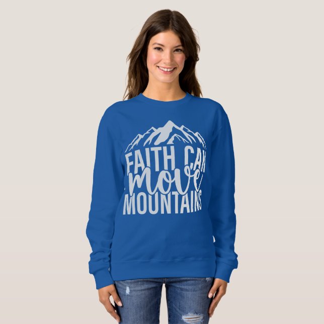 Sudadera Faith Can Move Mountains Sweatshirt (Anverso completo)