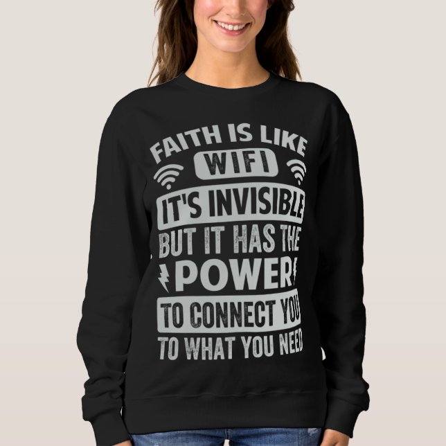Sudadera Faith Is Like Wi Fi Invisible  It Has The Power To (Anverso)