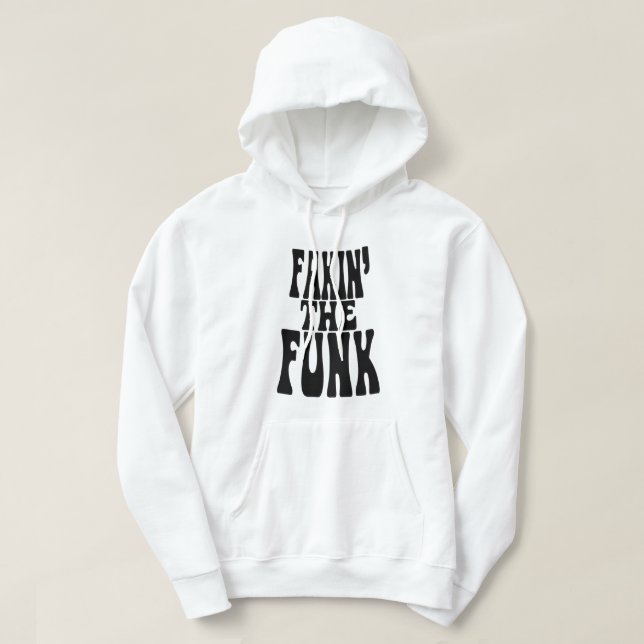 Sudadera Fakin' the Funk (Diseño del anverso)