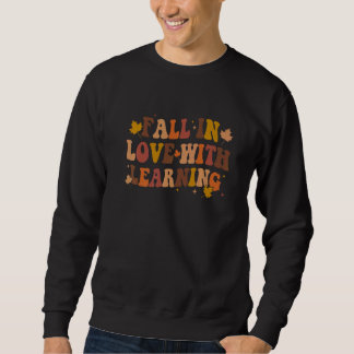Sudadera Fall In Love With Learning Teacher Fall Autumn Tha