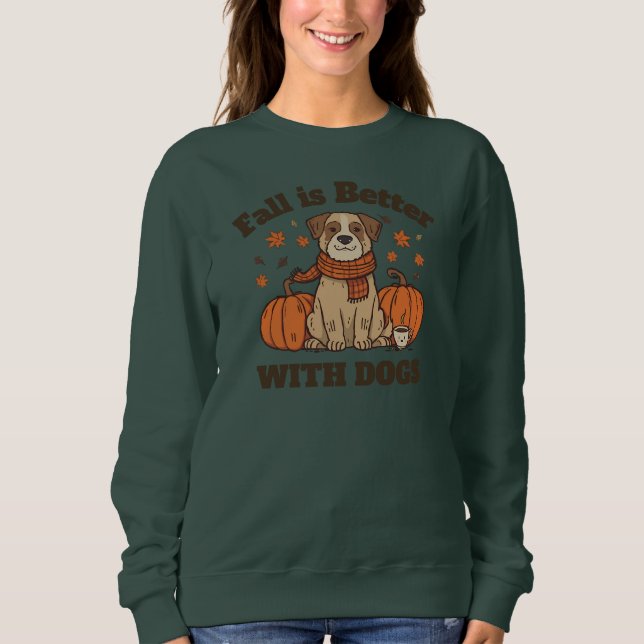 Sudadera Fall Is Better With Dogs – Cozy Autumn Pup Lover (Anverso)