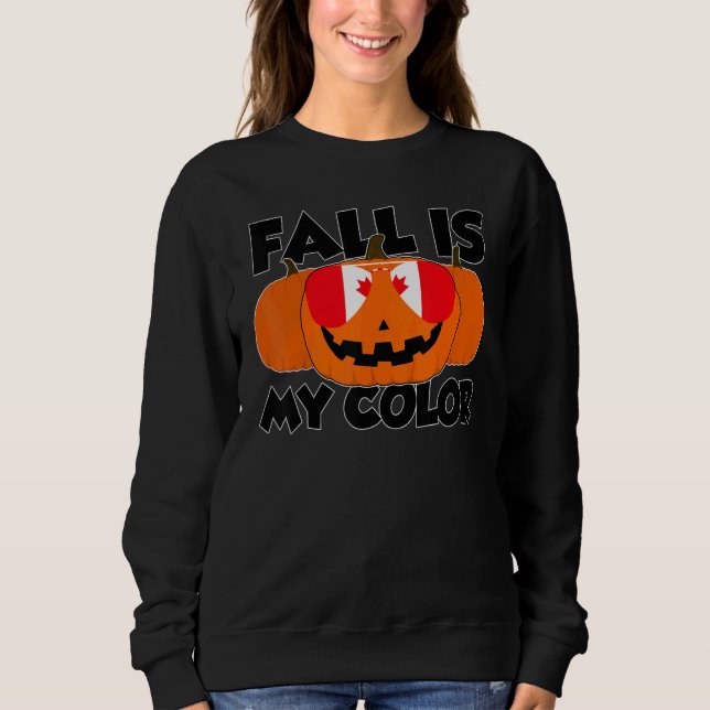 Sudadera Fall Is My Color Thanksgiving Pumpkin Canada Glass (Anverso)