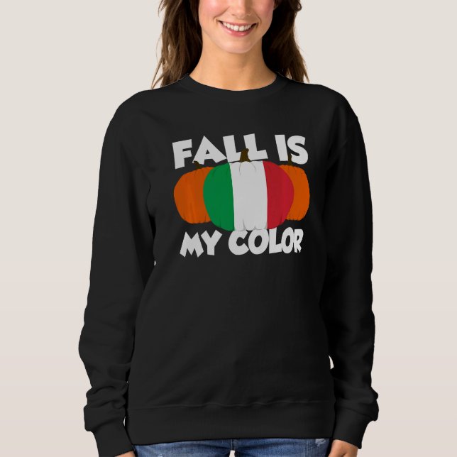 Sudadera Fall Is My Color Thanksgiving Pumpkin Italy  3 (Anverso)