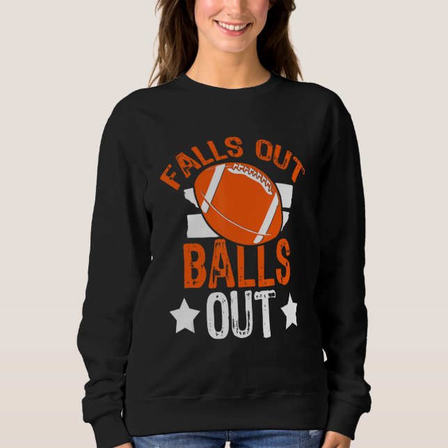 Sudadera Falls Out Balls Out Football Fan Fantasy Game Day (Anverso)