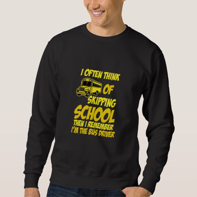Sudadera Faltando a la escuela pero yo soy el conductor del (Anverso)