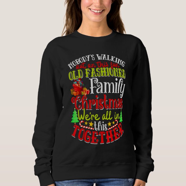 Sudadera Family Christmas Nobody's Walking Out On This Fun  (Anverso)