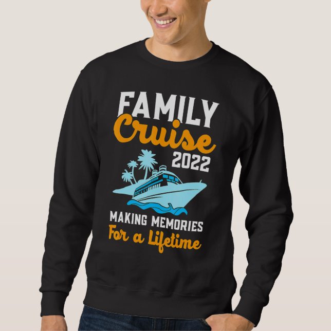 Sudadera Family Cruise 2022 Making Memories For A Lifetime  (Anverso)