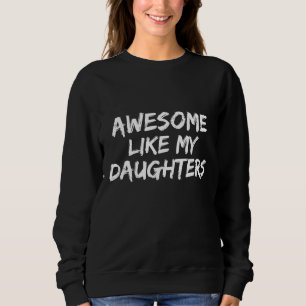 Sudadera Famoso regalo de mamá y papá de hija increíble com