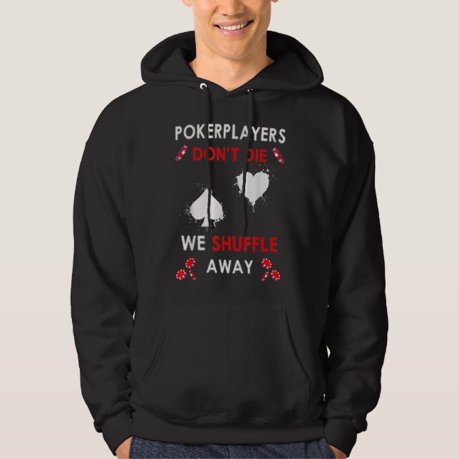Sudadera Famosos jugadores de póquer no mueren (Anverso)