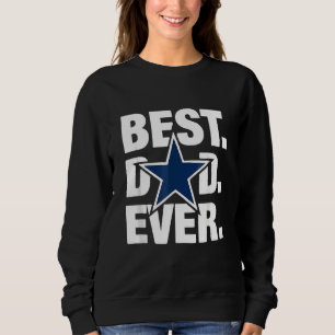 Sudadera Fanático de Dallas mejor papá que nunca ama el Día