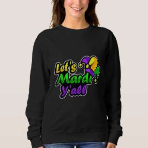 Sudadera Fancy Mardi Gras Fiesta Costume Let S Mardi Y All