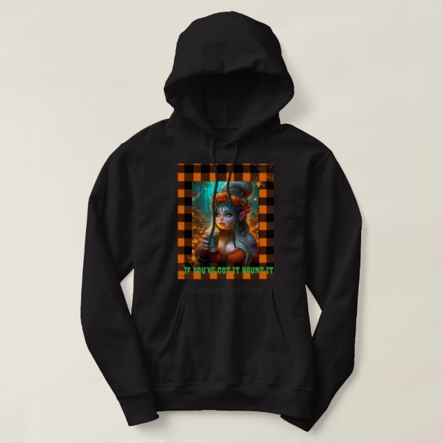 Sudadera Fantasía de temporada espeluznante - "Si lo tienes (Diseño del anverso)